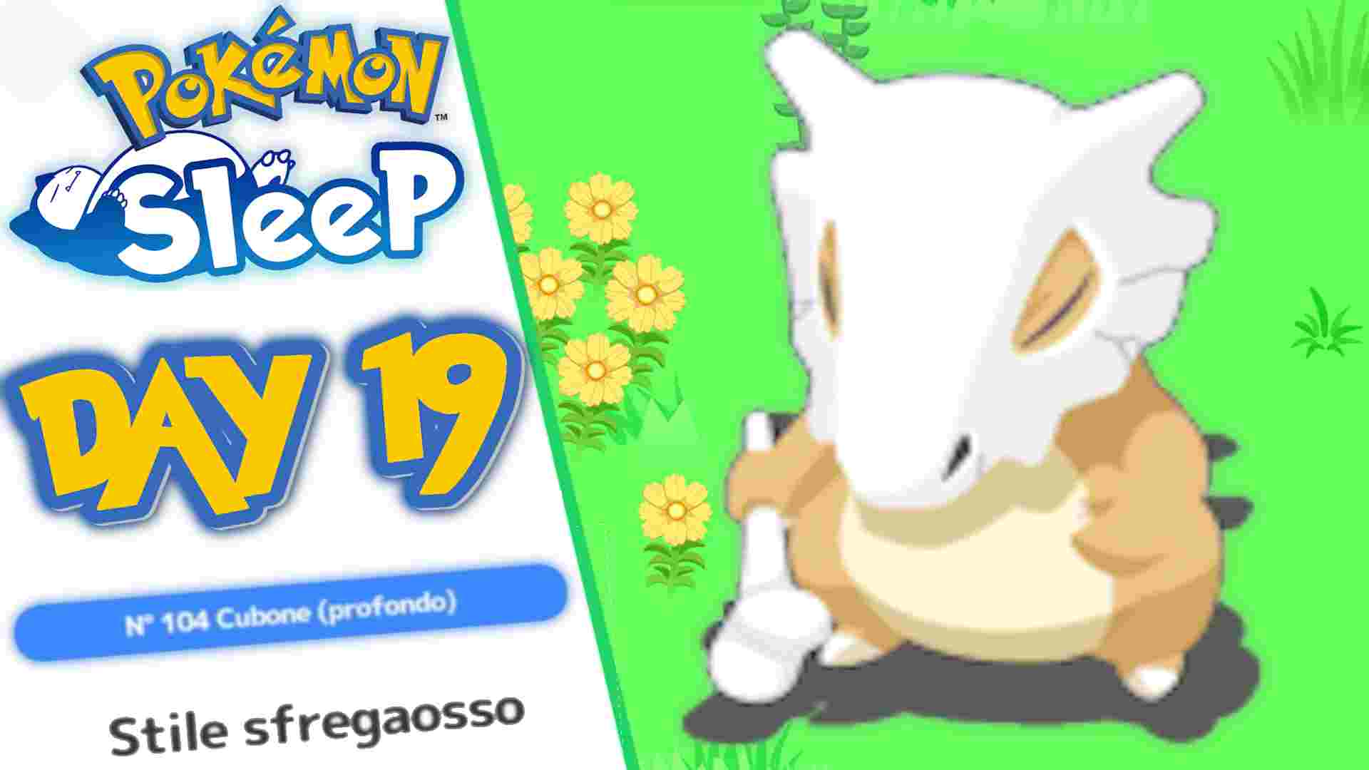 Pokémon Sleep (Day 19) Sonno graffiante con Osso con Cubone [Giorno 19]